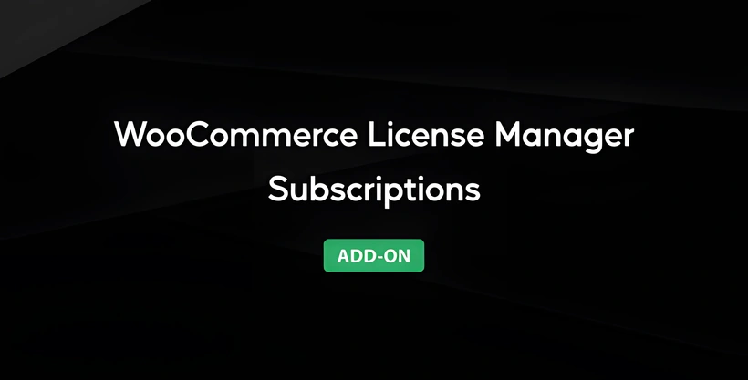 WooCommerce License Manager - Subscriptions Integration Add-on